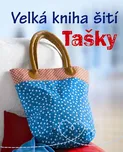 Velká kniha šití: Tašky - Svojtka & Co.