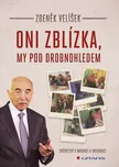 Oni zblízka, my pod drobnohledem -…