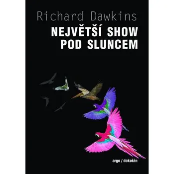 Příroda Největší show pod Sluncem - Richard Dawkins