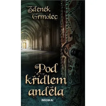 Kniha Pod křídlem anděla - Zdeněk Grmolec