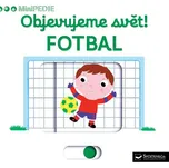Minipedie: Objevujeme svět! Fotbal -…