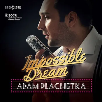 Česká hudba Impossible Dream - Adam Plachetka [CD]
