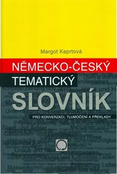 Slovník Německo-český tématický slovník - Margot Keprtová