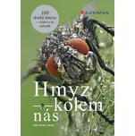 Hmyz kolem nás: 100 druhů hmyzu doma i…