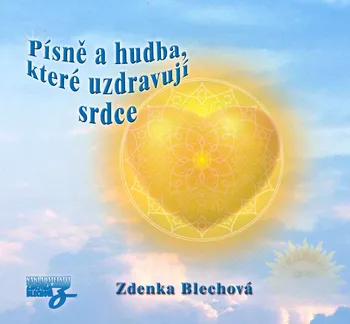 Relaxační hudba Písně a hudba, které uzdravují srdce - Zdenka Blechová [CD]