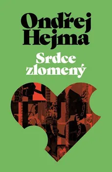 Literární biografie Srdce zlomený - Ondřej Hejma