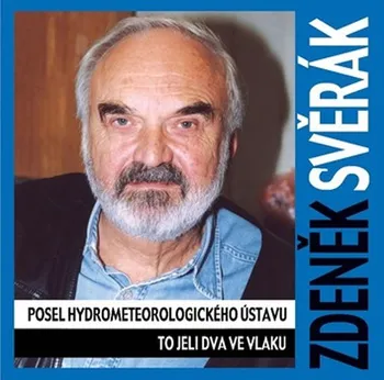 Posel hydrometeorologického ústavu, To jeli dva ve vlaku - Zdeněk Svěrák