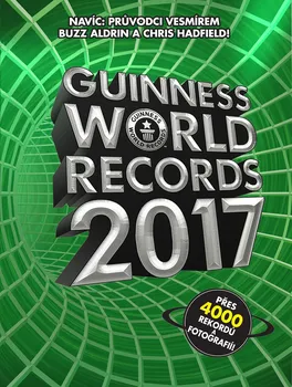 Encyklopedie Guinness World Records 2017 - kolektiv autorů