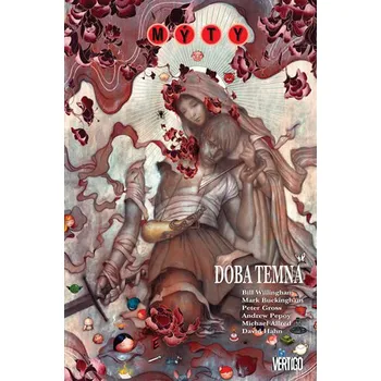 Mýty 12: Doba temna - Bill Willingham, Mark Buckingham a kol.