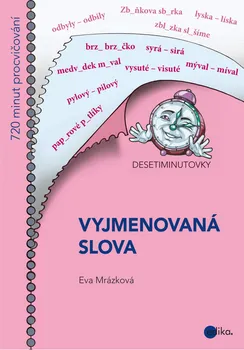 Český jazyk Desetiminutovky: Vyjmenovaná slova - Eva Mrázková