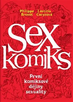 Komiks pro dospělé Sexkomiks: První komiksové dějiny sexuality - Laetitia Corynová, Philippe Brenot