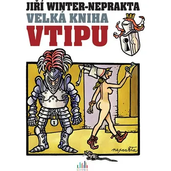 Velká kniha vtipu - Jiří Winter-Neprakta (2017, pevná)
