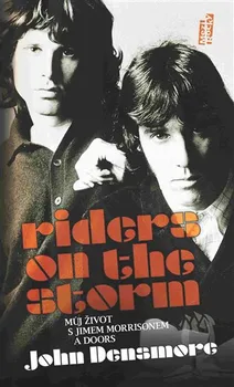 Umění Riders on the Storm: Můj život s Jimem Morrisonem a Doors - John Densmore