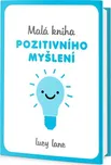 Malá kniha pozitivního myšlení - Lucy…