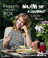 Najím se a zhubnu!: Recepty na celý rok - Cecílie Jílková