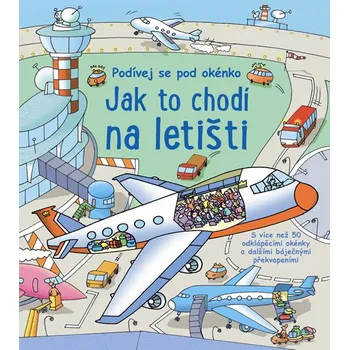 Leporelo Podívej se pod okénko: Jak to chodí na letišti - Svojtka & Co.