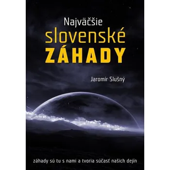 Najväčšie slovenské záhady - Jaromír Slušný (SK) Najväčšie slovenské záhady - Jaromír Slušný (SK)