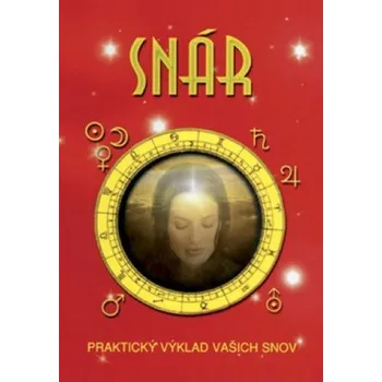 Snár: Praktický výklad vašich snov