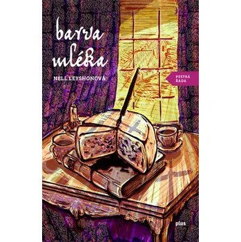 Barva mléka - Nell Leyshonová