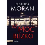 Až moc blízko - Eleanor Moran