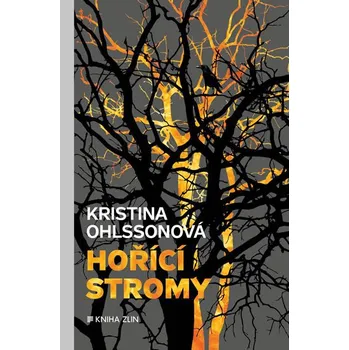 Hořící stromy - Kristina Ohlssonová