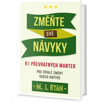 Osobní rozvoj Změňte své návyky - M. J. Ryan