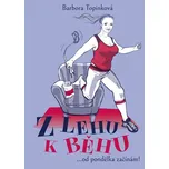 Z lehu k běhu - Barbora Topinková,…