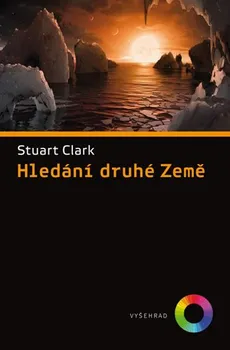 Technika Hledání druhé Země - Stuart Clark