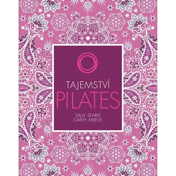 Tajemství Pilates - Cathy Meeus