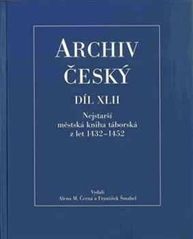 Archiv český: Díl XLII - Alena Černá, František Šmahel