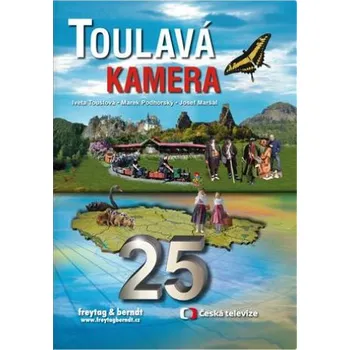 Cestování Toulavá kamera 25 - Marek Podhora, Iveta Toušlová, Josef Maršál