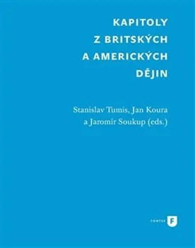 Kapitoly z britských a amerických dějin - Stanislav Tumis, Jan Koura