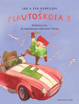 Hudební výchova Flautoškola 3: Učebnice hry na sopránovou zobcovou flétnu - Jan a Eva Kvapilovi