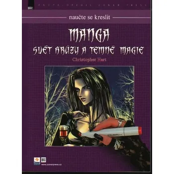 Naučte se kreslit Manga: Svět hrůzy a temné magie - Christopher Hart