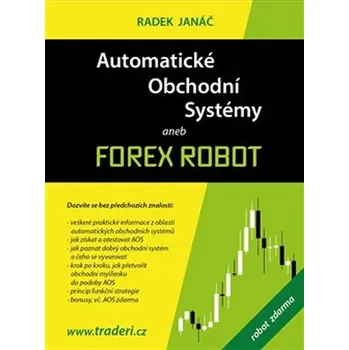 Automatické obchodní systémy aneb Forex Robot - Radek Janáč (2017, brožovaná)