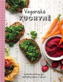 Veganská kuchyně: Lahodné pokrmy pro spokojený pocit a zdraví - Svojka