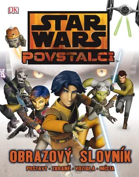 Star Wars - Povstalci: Obrazový průvodce - Egmont