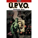 Ú.P.V.O. 7: Zahrada duší - Mike Mignola…
