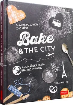 Bake & the City: Sladké pozdravy s 60 měst - Tobias Müller