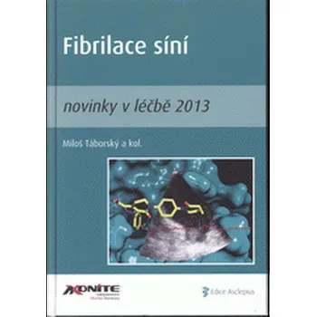 Fibrilace síní: Novinky v léčbě 2013 - Miloš Táborský a kol.