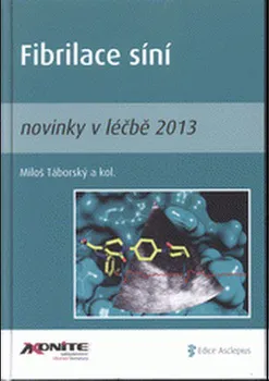 Fibrilace síní: Novinky v léčbě 2013 - Miloš Táborský a kol.