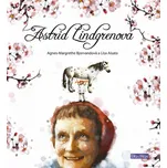 Astrid Lindgrenová: Životní příběh - Agnes-Margrethe Bjorvandová