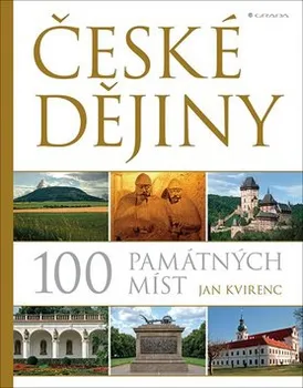 Kniha České dějiny: 100 památných míst - Jan Kvirenc (2018) [E-kniha]