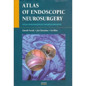 Atlas endoskopické neurochirurgie - Zdeněk Novák, Jan Chrastina, Ivo Říha (CS, EN)