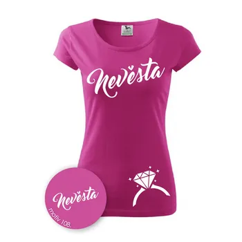 Dámské tričko PotiskniTriko.cz Tričko pro nevěstu 108 růžové