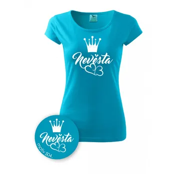 Dámské tričko PotiskniTriko.cz Tričko pro nevěstu 504 tyrkysové