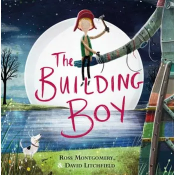 Building Boy - Montgomery, Ross (author)