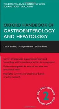 Oxford Handbook of Gastroenterology and Hepatology - Bloom Stuart,Webster George,Marks Daniel