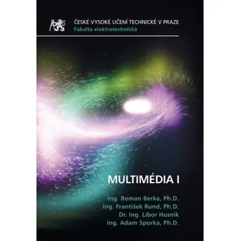 Multimedia I - Berka Roman Rund František Husník Libor Sporka Adam