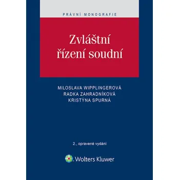 Zvláštní řízení soudní (2. vydání) - Miloslava Wipplingerová, Radka Zahradníková, Kristýna Spurná